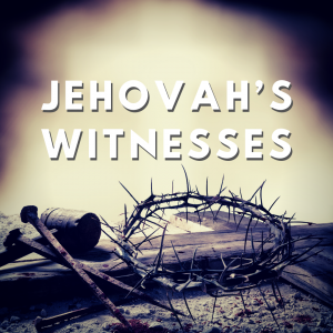 JESUS, IS HE GOD? // JEHOVAH’S WITNESSES